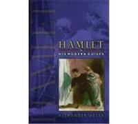Hamlet in His Modern Guises Alexander Welsh (Auteur)