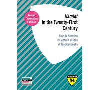 Hamlet in the Twenty-First Century - Agrégation anglais 2024 Agrégation externe d'anglais 2023 - Yan Brailowsky - Belin Éducation - broché - Méthode de langue