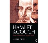 Hamlet On The Couch Dr James E Groves, Usa M D Massachusetts General Hospital And Harvard Medical School (Auteur)