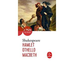 Hamlet - Othello - Macbeth