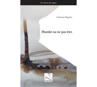 Hamlet ou ne pas être - Catherine Baptiste - Du Cygne Eds - broché - Poésie