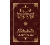 Hamlet : Prince de Danemark: (Annoté)