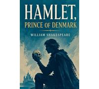 HAMLET, PRINCE OF DENMARK