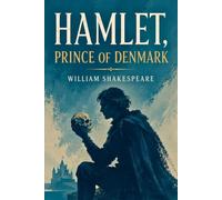 HAMLET, PRINCE OF DENMARK