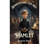 Hamlet | Shakespeare for kids: Shakespeare in a language kids will understand and love