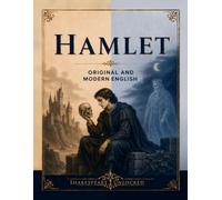 Hamlet: Side by Side Modern English: Shakespeare Unlocked Dual Edition