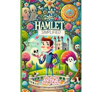 Hamlet Simplified: Full Play Rewritten in Modern, Easy to Understand English
