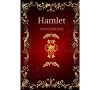 Hamlet: Texte intégral annoté d’une biographie d’auteur