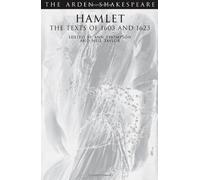 Hamlet: The Texts of 1603 and 1623: Third Series (Arden Shakespeare) by Shakespeare, William (2007) Paperback