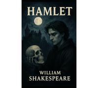 Hamlet: The Tragedy of Hamlet, Prince of Denmark