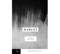 Hamlet: The Tragedy of Hamlet: Prince of Denmark; The Annotated Edition