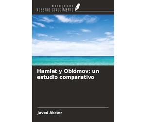 Hamlet y Oblómov: un estudio comparativo