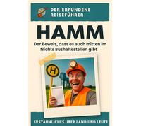 Hamm: Der Beweis, dass es auch mitten im Nichts Bushaltestellen gibt. Der erfundene Reiseführer