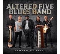 Altered Five Blues Band – Hammer & Chisel – CD – Précommande 27/03/2026