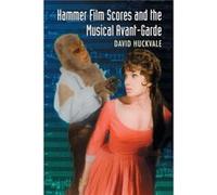 Hammer Film Scores and the Musical AvantGarde by David Huckvale David Hackvale (Auteur)
