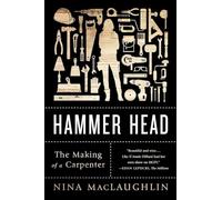 Hammer Head: The Making of a Carpenter