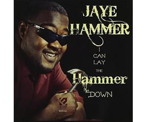 HAMMER,JAYE - I Can Lay the Hammer Down
