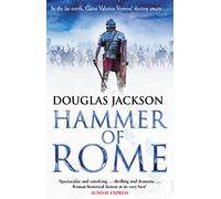 Hammer of Rome: (Gaius Valerius Verrens 9): A thrilling and dramatic historical adventure that conjures up Roman Britain perfectly