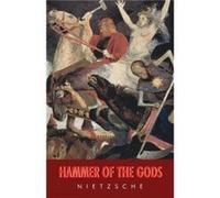 Hammer Of The Gods by Friedrich Nietzsche Friedrich Nietzsche (Auteur)