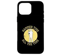 Hammer Time est Toujours Un Directeur de Construction Amusant et contremaître Coque pour iPhone 16 Pro Max