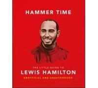 Hammer Time: The Little Guide To Lewis Hamilton