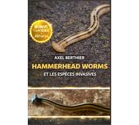 Hammerhead Worms et les espèces invasives