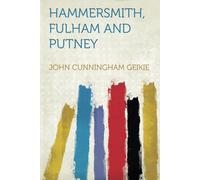 Hammersmith, Fulham And Putney The Fascination Of London