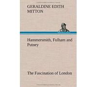Hammersmith, Fulham And Putney The Fascination Of London