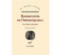Hans Magnus Enzensberger – Hammerstein ou L'intransigeance – Une histoire allemande – Broché