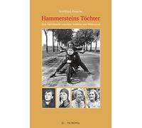 Hammersteins Töchter: Eine Adelsfamilie zwischen Tradition und Widerstand