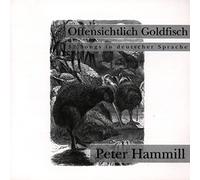 Peter Hammill – Offensichtlich Goldfish. 12 Songs in Deutscher Spr