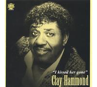 Hammond, Clay - I Kissed Her Gone