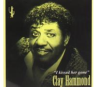 Hammond, Clay - I Kissed Her Gone