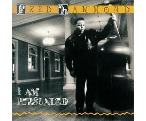 Hammond, Fred - I Am Persuaded