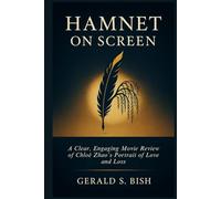 Hamnet on Screen: A Thoughtful Movie Review and Companion to Chloé Zhao’s Shakespeare Drama