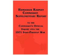 Hamoodur Rahman Commission Of Inquiry Into The 1971 India-Pakistan War, Supplementary Report