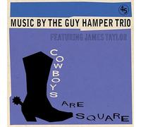 Hamper, Guy -Trio- Featuring James Taylor - Cowboys are Square/It's So Hard to Be Happy [Import]