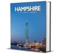 Hampshire A Pictorial Journey by Steve Vidler Steve Vidler (Auteur)