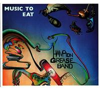 Hampton Grease Band - Music to Eat
