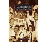 Hampton Roads: The World War Ii Years