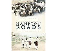 Hampton Roads, Vintage Images Norfolk Historical Society, Cassandra Newby-alexander, Charles H. Ford, Jeffrey Littlejohn, Sonja Yaco (Auteur)