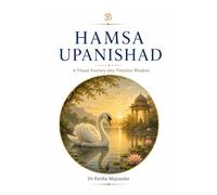 Hamsa Upanishad: The Swan and the Breath of Life