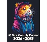Hamster 10 Year Monthly Planner: Large 120 Month Sunday to Saturday Calendar | Gift For People Who Love Small Pets, Rodent Lovers | Ideal for ... and Busy Individuals | 8.5 x 11 Inches | v1