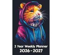Hamster 2 Year Weekly Planner: 104 Week Sunday to Saturday Calendar | Gift For People Who Love Small Pets, Rodent Lovers | Ideal for Professionals, Students, and Busy Individuals | 6 x 9 Inches | v1