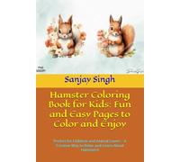 Hamster Coloring Book for Kids: Fun and Easy Pages to Color and Enjoy: Perfect for Children and Animal Lovers - A Creative Way to Relax and Learn About Hamsters!