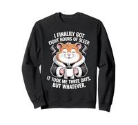 Hamster drôle Disant Huit Heures de Sommeil Blague Femmes Hommes Sweatshirt