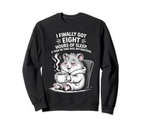 Hamster drôle Disant Huit Heures de Sommeil Blague Femmes Hommes Sweatshirt