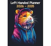 Hamster Left Handed Planner: 10 Year Monthly | Large 120 Month Calendar | Gift For People Who Love Small Pets, Rodent Lovers | Ideal for ... and Busy Individuals | 8.5 x 11 Inches | v1