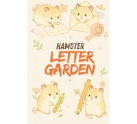 Hamster Letter Garden: A Hamster-Themed Stationery Book for Letter Writers, Journal Lovers, and Cute Paper Collectors