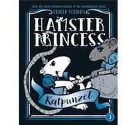 Hamster Princess Ratpunzel by Ursula Vernon Ursula Vernon (Auteur)